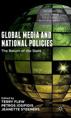 Cover for Flew · Global Media and National Policies: The Return of the State - Palgrave Global Media Policy and Business (Hardcover Book) [1st ed. 2016 edition] (2016)