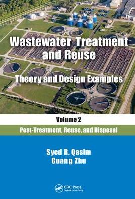 Cover for Qasim, Syed R. (The University of Texas at Arlington, USA) · Wastewater Treatment and Reuse Theory and Design Examples, Volume 2:: Post-Treatment, Reuse, and Disposal (Hardcover Book) (2017)