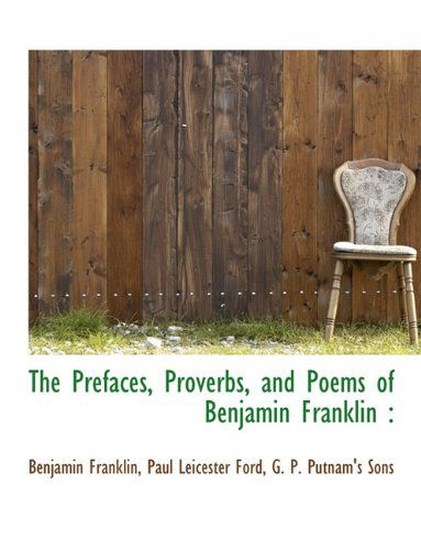 Cover for Paul Leicester Ford · The Prefaces, Proverbs, and Poems of Benjamin Franklin (Paperback Book) (2010)