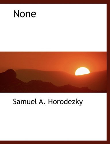 None - Samuel A. Horodezky - Libros - BiblioLife - 9781140488941 - 6 de abril de 2010