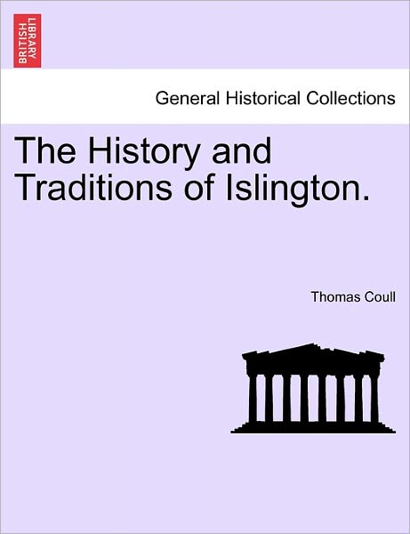 Cover for Thomas Coull · The History and Traditions of Islington. (Paperback Book) (2011)