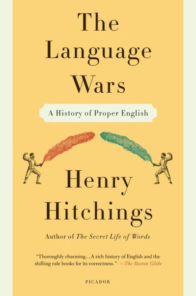 Cover for Henry Hitchings · The Language Wars: a History of Proper English (Paperback Book) [Reprint edition] (2012)