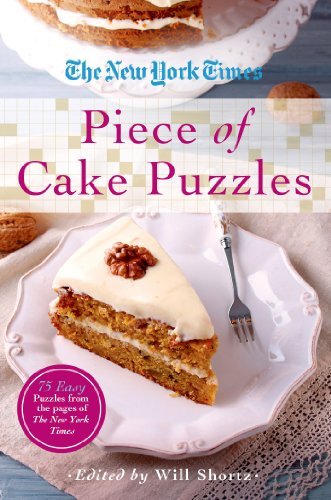 Cover for The New York Times · The New York Times Piece of Cake Puzzles: 75 Easy Puzzles from the Pages of the New York Times (Paperback Bog) (2014)