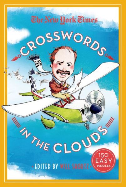 The New York Times Crosswords in the Clouds: 150 Easy Puzzles - New York Times - Books - St. Martin's Griffin - 9781250068941 - April 28, 2015