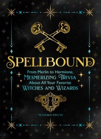 Ida Noe · Spellbound: From Merlin to Hermione, Mesmerizing Trivia about All Your Favorite Witches and Wizards (Paperback Book) (2024)