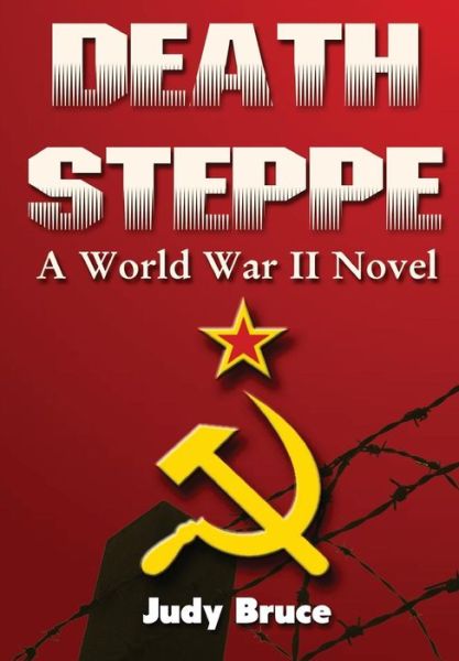 Cover for Judy Bruce · Death Steppe: a World War II Novel (Hardcover Book) (2015)