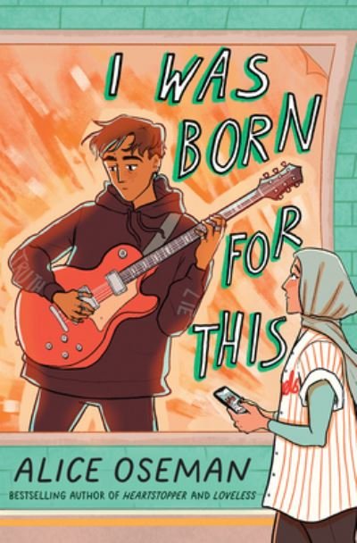 Cover for Alice Oseman · I Was Born for This (Bog) (2024)