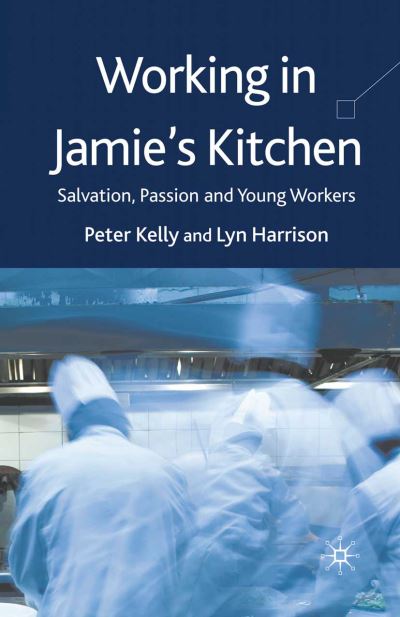 Cover for Kelly · Working in Jamie's Kitchen (Bok) (2009)