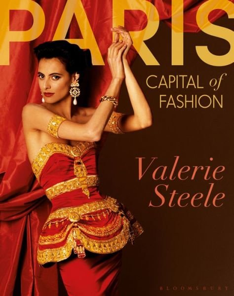 Cover for Valerie Steele · Paris, Capital of Fashion (Hardcover Book) (2019)