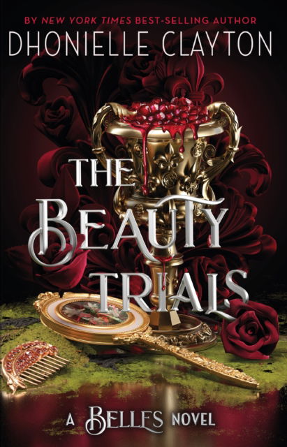 Cover for Dhonielle Clayton · The Beauty Trials: The spellbinding conclusion to the Belles series from the queen of dark fantasy and the next BookTok sensation (Paperback Bog) (2023)