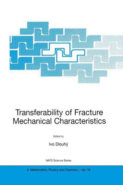 Cover for Ivo Dlouhy · Transferability of Fracture Mechanical Characteristics - NATO Science Series II (Hardcover Book) [2002 edition] (2002)