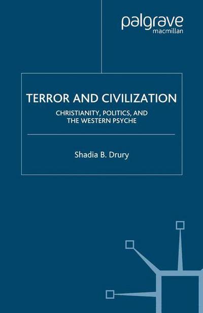 Cover for S. Drury · Terror and Civilization: Christianity, Politics and the Western Psyche (Taschenbuch) [2004 edition] (2006)