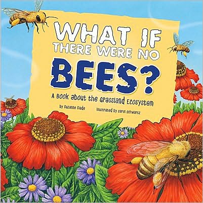 Cover for Suzanne Slade · What if There Were No Bees? - Food Chain Reactions (Paperback Book) (2010)