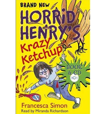 Horrid Henry's Krazy Ketchup: Book 23 - Horrid Henry - Francesca Simon - Bücher - Hachette Children's Group - 9781409149941 - 26. Juni 2014