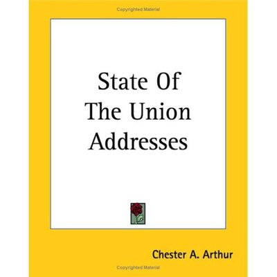 Cover for Chester Alan Arthur · State of the Union Addresses (Paperback Bog) (2004)