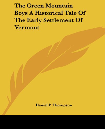 Cover for Daniel P. Thompson · The Green Mountain Boys a Historical Tale of the Early Settlement of Vermont (Paperback Book) (2004)