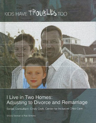 Cover for Rae Simons · I Live in Two Homes: Adjusting to Divorce and Remarriage (Kids Have Troubles Too) (Hardcover Book) (2010)