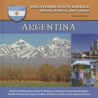 Cover for Shields, Charles, J. · Argentina - Discovering South America (Hardcover Book) (2015)