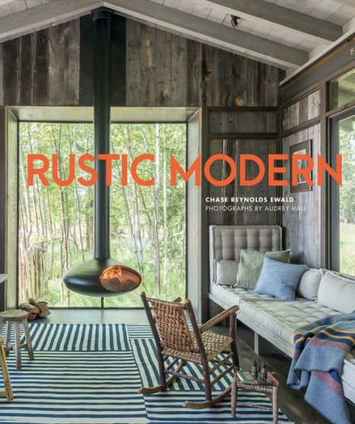 Cover for Chase Reynolds Ewald · Rustic Modern (Inbunden Bok) (2017)