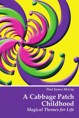 Cover for Paul Mccoy · A Cabbage Patch Childhood: Magical Themes for Life (Paperback Bog) (2008)