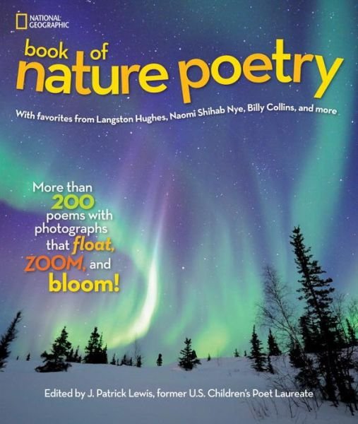Cover for J. Patrick Lewis · National Geographic Kids Book of Nature Poetry: More Than 200 Poems with Photographs That Float, Zoom, and Bloom! - Stories &amp; Poems (Inbunden Bok) (2015)