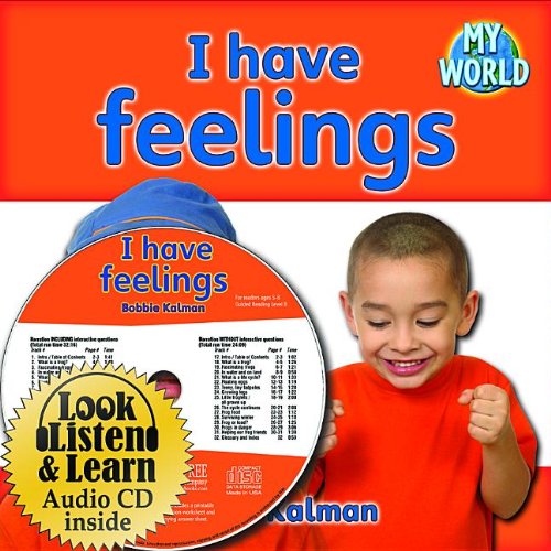 I Have Feelings (My World: Bobbie Kalman's Leveled Readers, Level B) - Bobbie Kalman - Books - Crabtree Pub Co - 9781427109941 - February 15, 2011