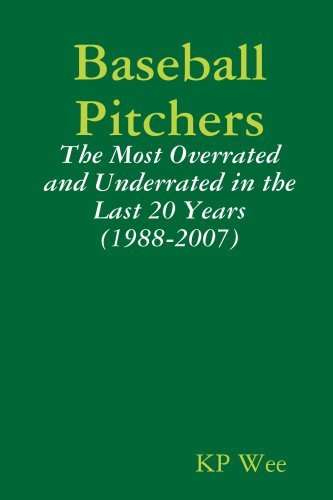 Cover for Kp Wee · Baseball Pitchers: the Most Overrated and Underrated in the Last 20 Years (1988-2007) (Taschenbuch) (2008)