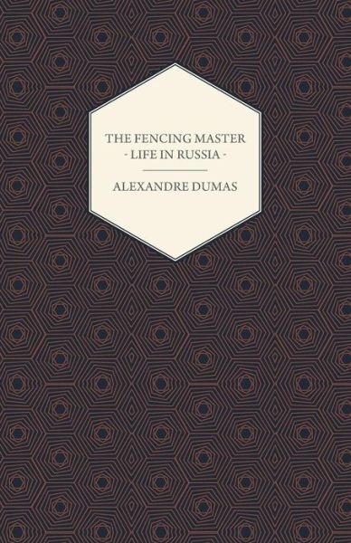 Cover for Alexandre Dumas · The Fencing Master - Life in Russia (Paperback Book) (2013)