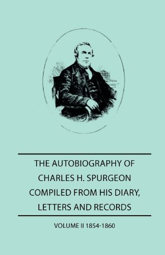 Cover for Charles H. Spurgeon · The Autobiography of Charles H. Spurgeon, Compiled from Hios Dairy, Letters, and Records - Volume II 1854-186 (Paperback Book) (2010)