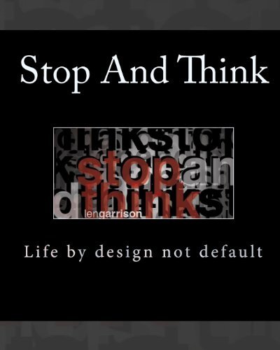 Cover for Len Garrison · Stop and Think: Life by Design Not Default (Pocketbok) (2009)