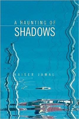 Cover for Kaiser Jamal · A Haunting of Shadows (Paperback Book) (2010)