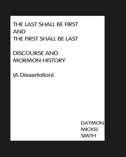 Cover for Daymon Mickel Smith · The Last Shall Be First And The First Shall Be Last (Paperback Book) (2010)