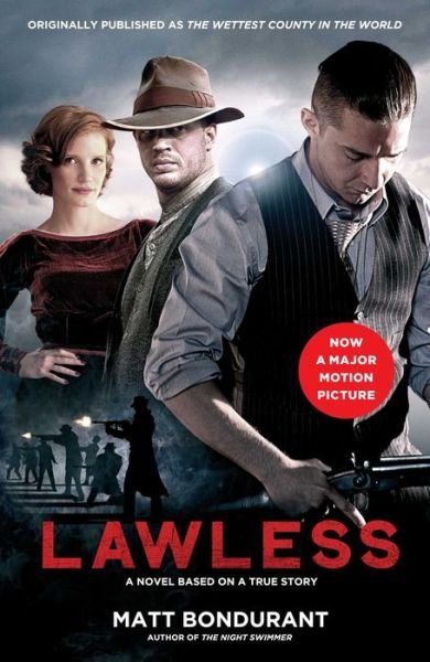 Cover for Matt Bondurant · Lawless: a Novel Based on a True Story (Paperback Book) [Media Tie-in edition] (2012)