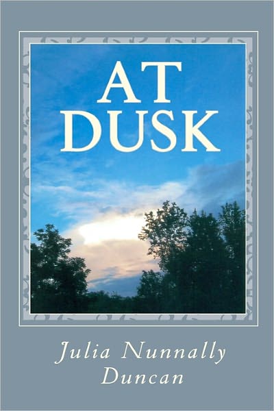 Cover for Julia Nunnally Duncan · At Dusk (Paperback Book) (2010)