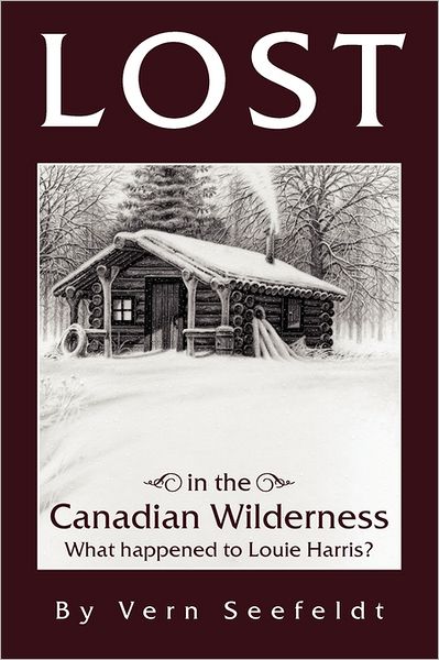 Cover for Vern Seefeldt · Lost in the Canadian Wilderness: What Happened to Louie Harris (Paperback Book) (2011)