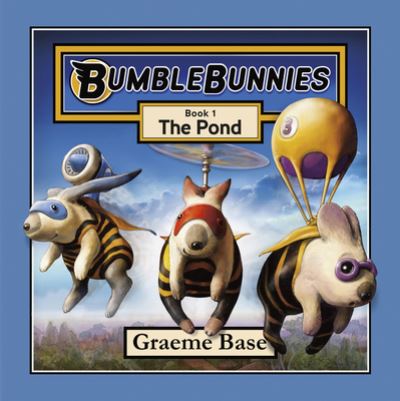 Cover for Graeme Base · BumbleBunnies: The Pond (BumbleBunnies, Book 1) - BumbleBunnies (Gebundenes Buch) (2021)