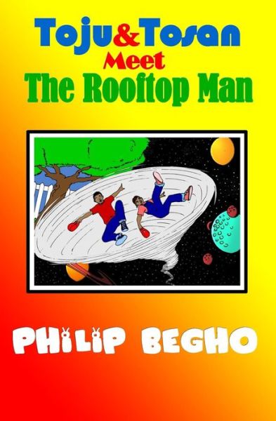 Cover for Philip Begho · Toju &amp; Tosan Meet the Rooftop Man: Bible Land Series (Paperback Book) (2011)