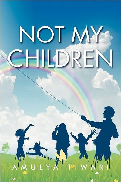 Cover for Amulya Tiwari · Not My Children (Paperback Bog) (2011)