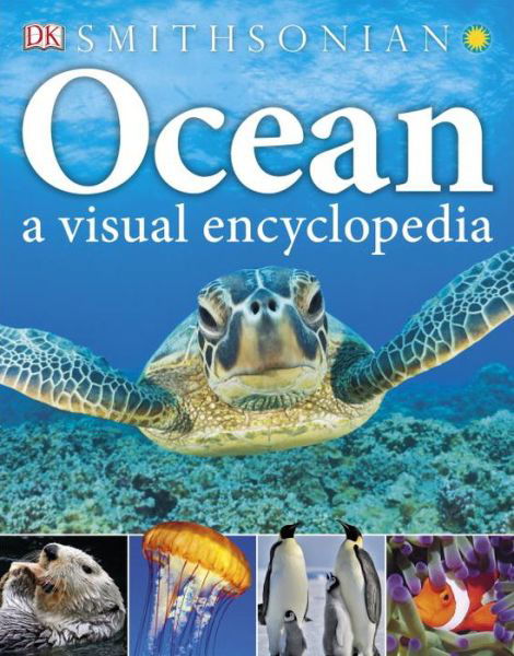 Ocean: a Visual Encyclopedia - Dk Publishing - Bøker - DK Publishing (Dorling Kindersley) - 9781465435941 - 21. juli 2015