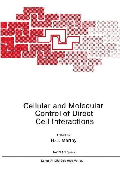 Cellular and Molecular Control of Direct Cell Interactions - NATO Science Series A: - H -j Marthy - Books - Springer-Verlag New York Inc. - 9781468450941 - May 22, 2013
