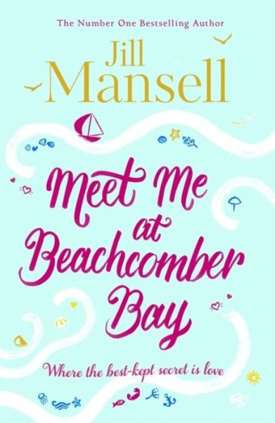 Cover for Jill Mansell · Meet Me at Beachcomber Bay: The feel-good bestseller to brighten your day (Paperback Book) (2017)