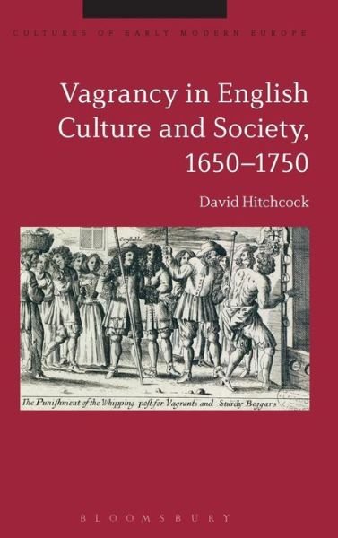 Cover for Hitchcock, Dr David (Canterbury Christ Church University, UK) · Vagrancy in English Culture and Society, 1650-1750 - Cultures of Early Modern Europe (Hardcover bog) (2016)