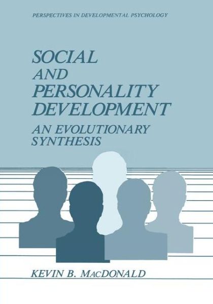 Cover for Kevin B. MacDonald · Social and Personality Development: An Evolutionary Synthesis - Perspectives in Developmental Psychology (Paperback Book) [Softcover reprint of the original 1st ed. 1988 edition] (2012)