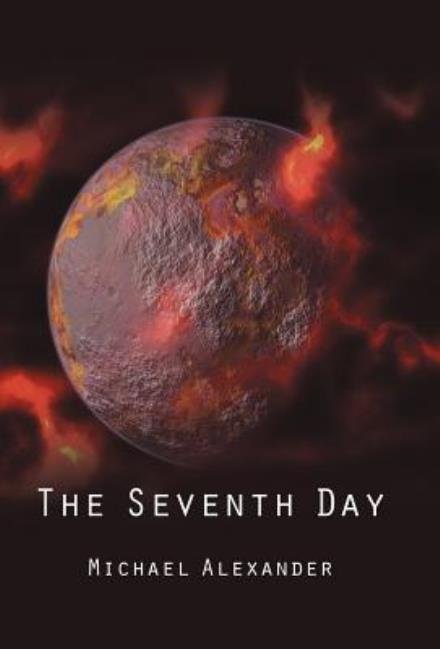 Cover for Michael Alexander · The Seventh Day (Hardcover Book) (2012)
