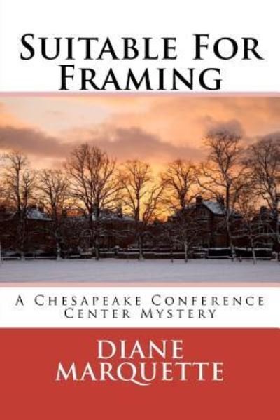 Cover for Diane Marquette · Suitable for Framing: a Chesapeake Conference Center Mystery (Paperback Bog) (2012)