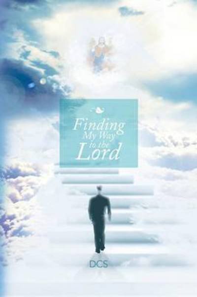 Cover for Dcs · Finding My Way to the Lord (Paperback Bog) (2013)
