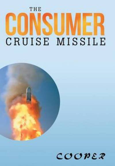 Cover for Cooper · The Consumer Cruise Missile (Innbunden bok) (2013)