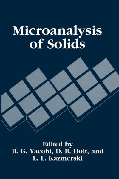 Cover for B G Yacobi · Microanalysis of Solids (Paperback Book) [Softcover reprint of the original 1st ed. 1994 edition] (2013)