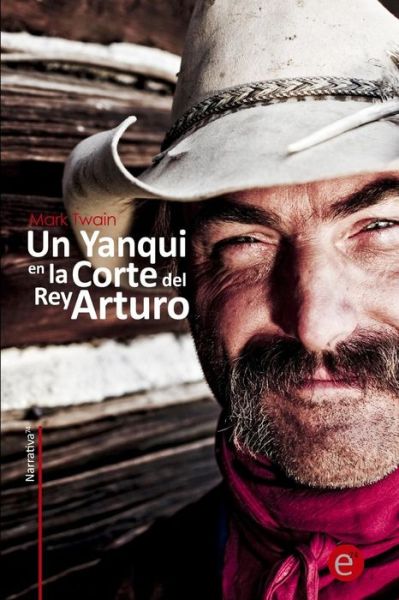 Un Yanqui en La Corte Del Rey Arturo - Mark Twain - Books - Createspace - 9781494934941 - January 7, 2014