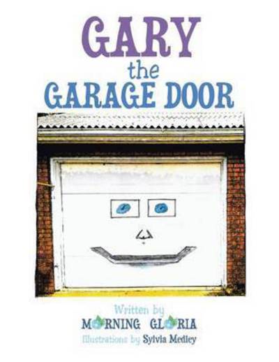 Cover for Morning Gloria · Gary the Garage Door (Paperback Book) (2015)